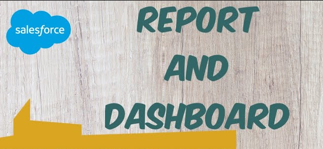 Salesforce Reports and Dashboards: A Complete Guide